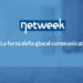 NETWEEK S.p.A.: AVVIATO PROGETTO DI FUSIONE CON LE ATTIVITA’ EDITORIALI, TELEVISIVE E COMMERCIALI DEL GRUPPO SCISCIONE