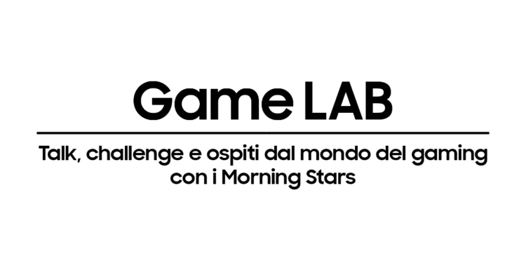 Samsung presenta Game Lab, il talk show con i Samsung Morning Stars dedicato al mondo gaming ed esports