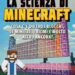 La scienza di Minecraft: Cosa c’è dietro i blocchi, le miniere, i biomi e molto altro ancora?