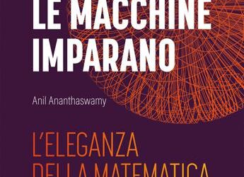 Perché le macchine imparano di Anil Ananthaswamy – La recensione
