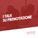 I talk su prenotazione