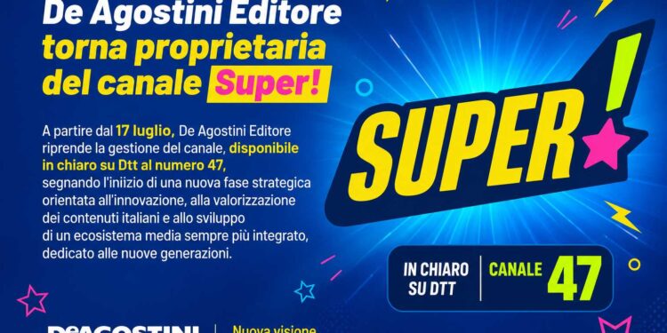 De Agostini Editore torna alla guida di Super!: dal 17 luglio inizia una nuova fase per il canale 47